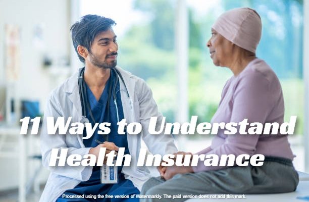 11 Ways to Understand Health Insurance