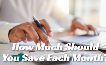 How Much Should You Save Each Month?