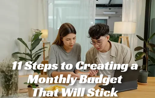 11 Steps to Creating a Monthly Budget That Will Stick